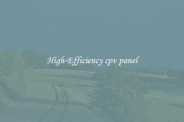High-Efficiency cpv panel