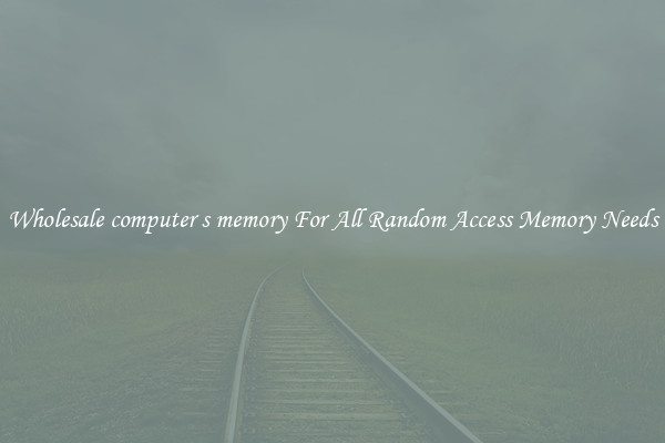 Wholesale computer s memory For All Random Access Memory Needs