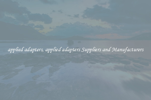 applied adapters, applied adapters Suppliers and Manufacturers
