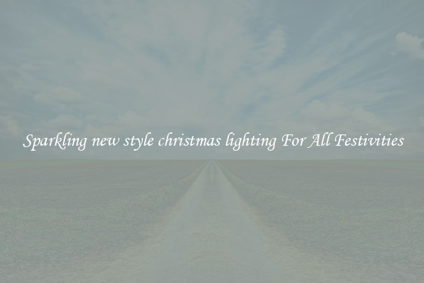 Sparkling new style christmas lighting For All Festivities