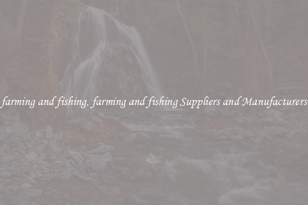 farming and fishing, farming and fishing Suppliers and Manufacturers