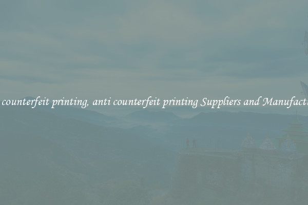 anti counterfeit printing, anti counterfeit printing Suppliers and Manufacturers