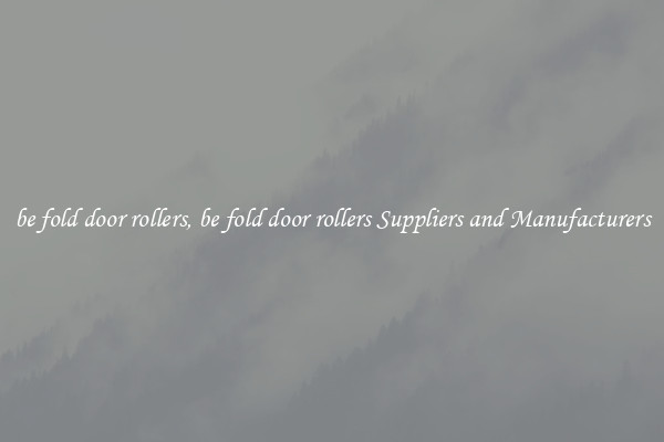 be fold door rollers, be fold door rollers Suppliers and Manufacturers