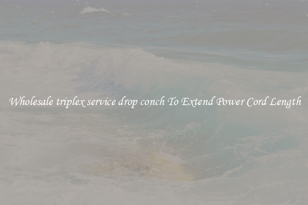 Wholesale triplex service drop conch To Extend Power Cord Length