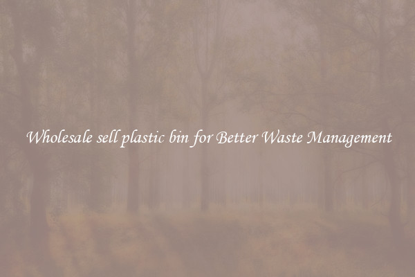 Wholesale sell plastic bin for Better Waste Management