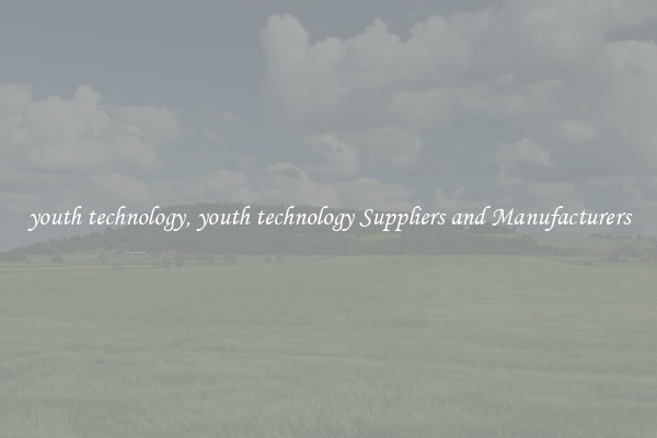 youth technology, youth technology Suppliers and Manufacturers