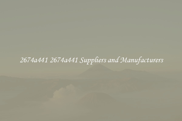 2674a441 2674a441 Suppliers and Manufacturers