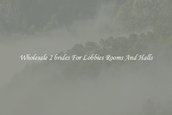 Wholesale 2 brides For Lobbies Rooms And Halls