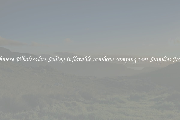 Chinese Wholesalers Selling inflatable rainbow camping tent Supplies Now