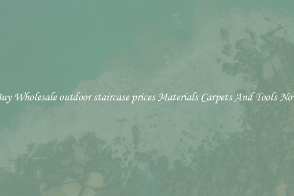 Buy Wholesale outdoor staircase prices Materials Carpets And Tools Now