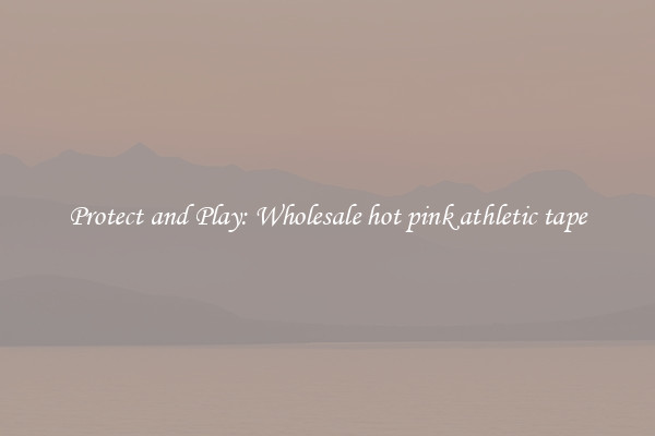 Protect and Play: Wholesale hot pink athletic tape