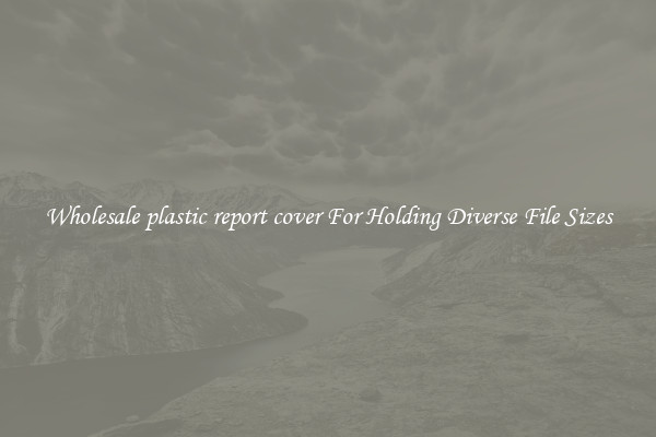 Wholesale plastic report cover For Holding Diverse File Sizes