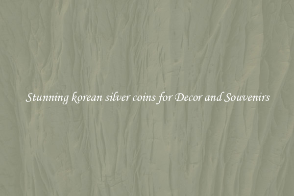 Stunning korean silver coins for Decor and Souvenirs