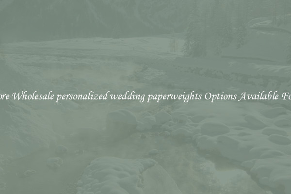 Explore Wholesale personalized wedding paperweights Options Available For You
