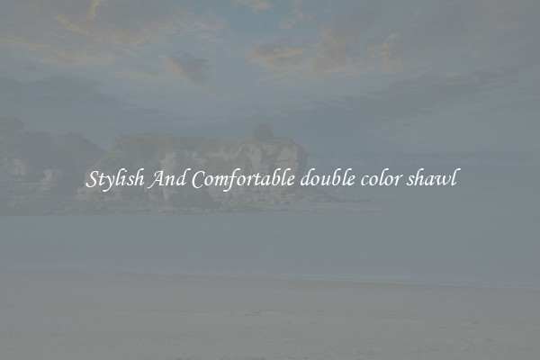 Stylish And Comfortable double color shawl