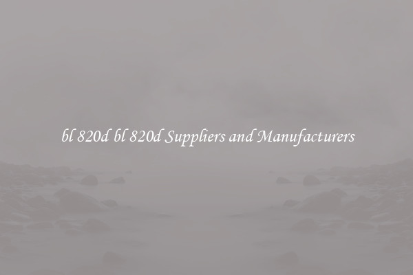 bl 820d bl 820d Suppliers and Manufacturers