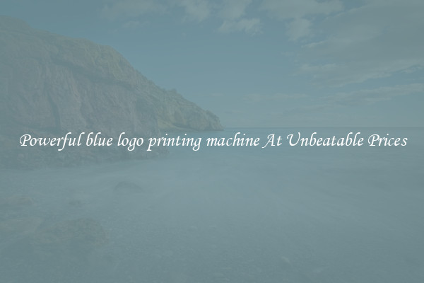 Powerful blue logo printing machine At Unbeatable Prices