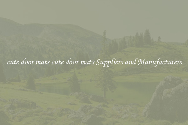 cute door mats cute door mats Suppliers and Manufacturers